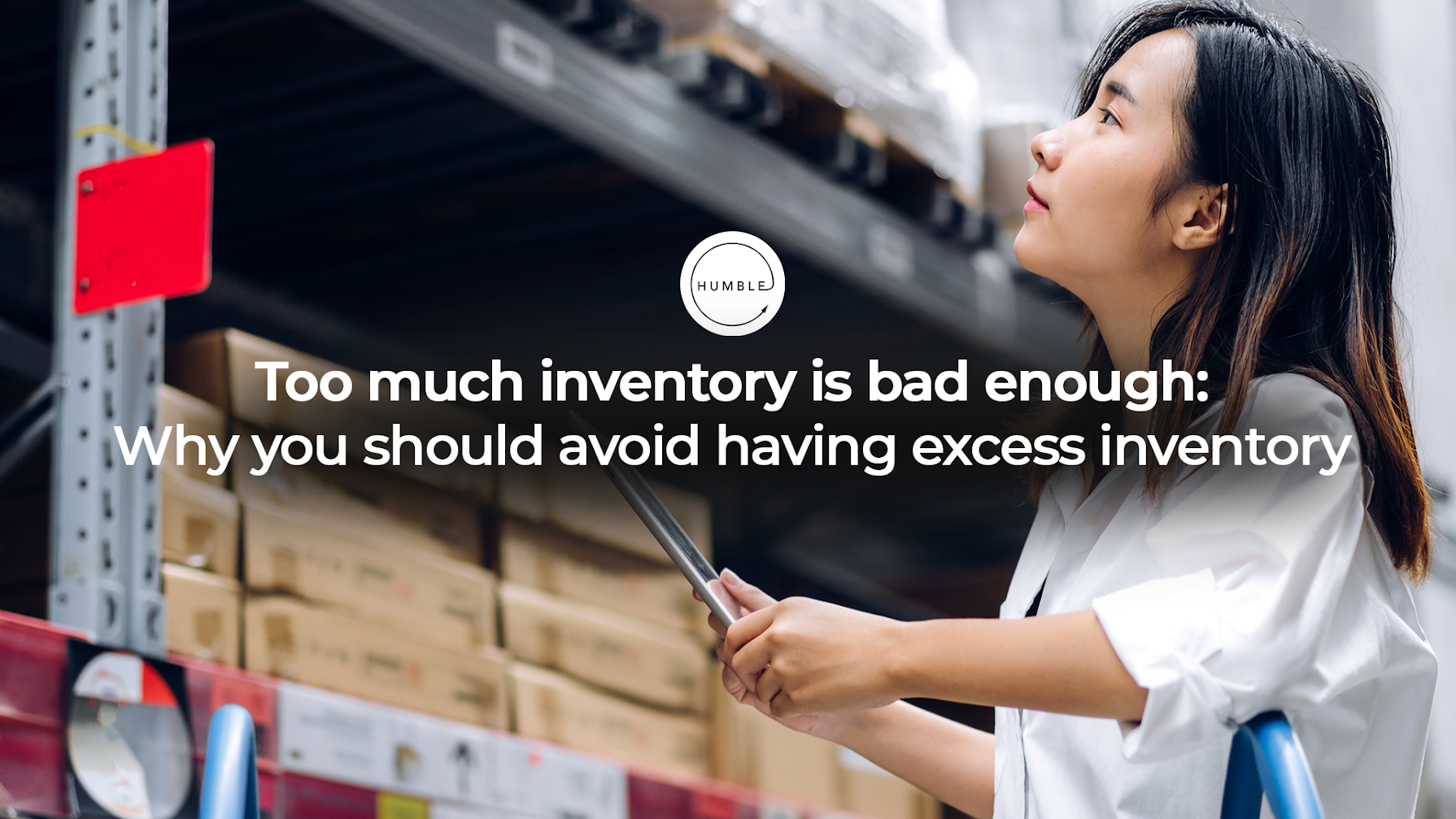 Too much inventory is bad enough: Why you should avoid having excess inventory